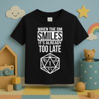 When The DM Smiles It's Already Too Late Toddler T-Shirt
