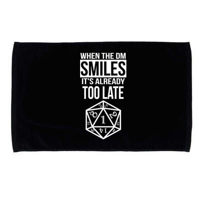 When The DM Smiles It's Already Too Late Microfiber Hand Towel