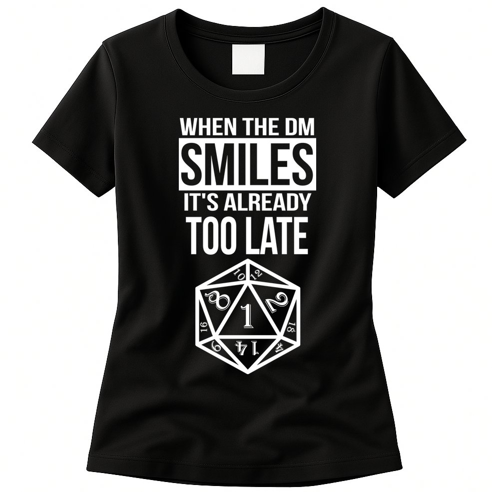 When The DM Smiles It's Already Too Late Womens T-Shirt
