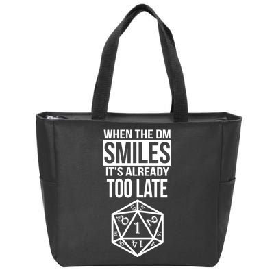 When The DM Smiles It's Already Too Late Zip Tote Bag