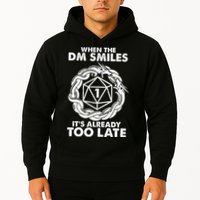 When The DM Smiles It's Already Too Late DND Hoodie