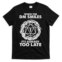 When The DM Smiles It's Already Too Late DND T-Shirt