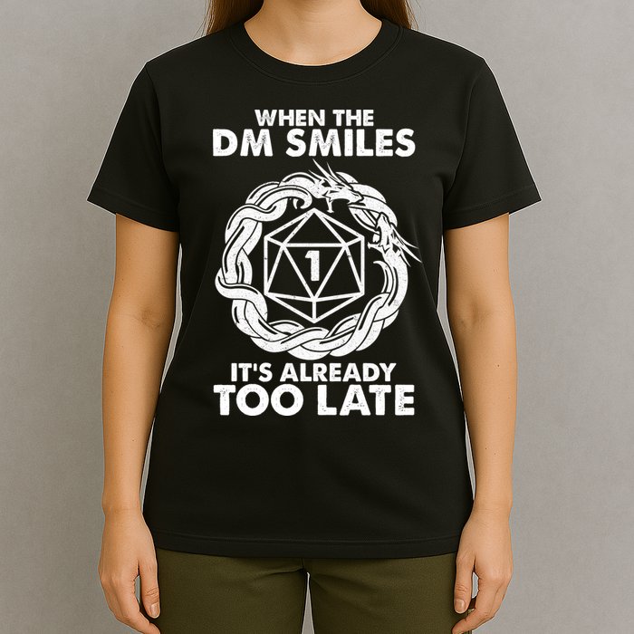 When The DM Smiles It's Already Too Late DND T-Shirt