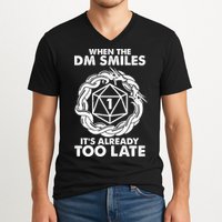 When The DM Smiles It's Already Too Late DND V-Neck T-Shirt