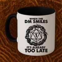 When The DM Smiles It's Already Too Late DND Mug