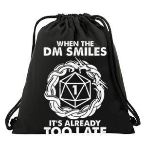 When The DM Smiles It's Already Too Late DND Drawstring Bag