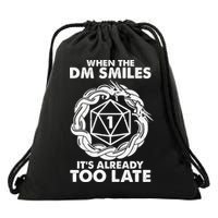When The DM Smiles It's Already Too Late DND Drawstring Bag