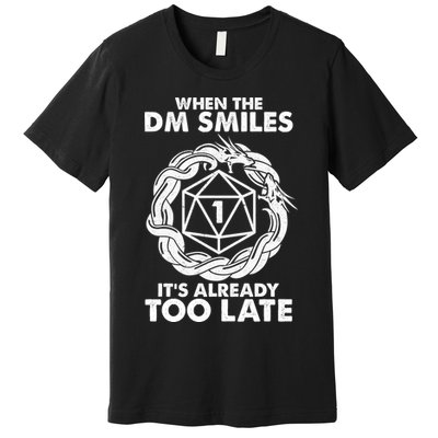 When The DM Smiles It's Already Too Late DND Premium T-Shirt