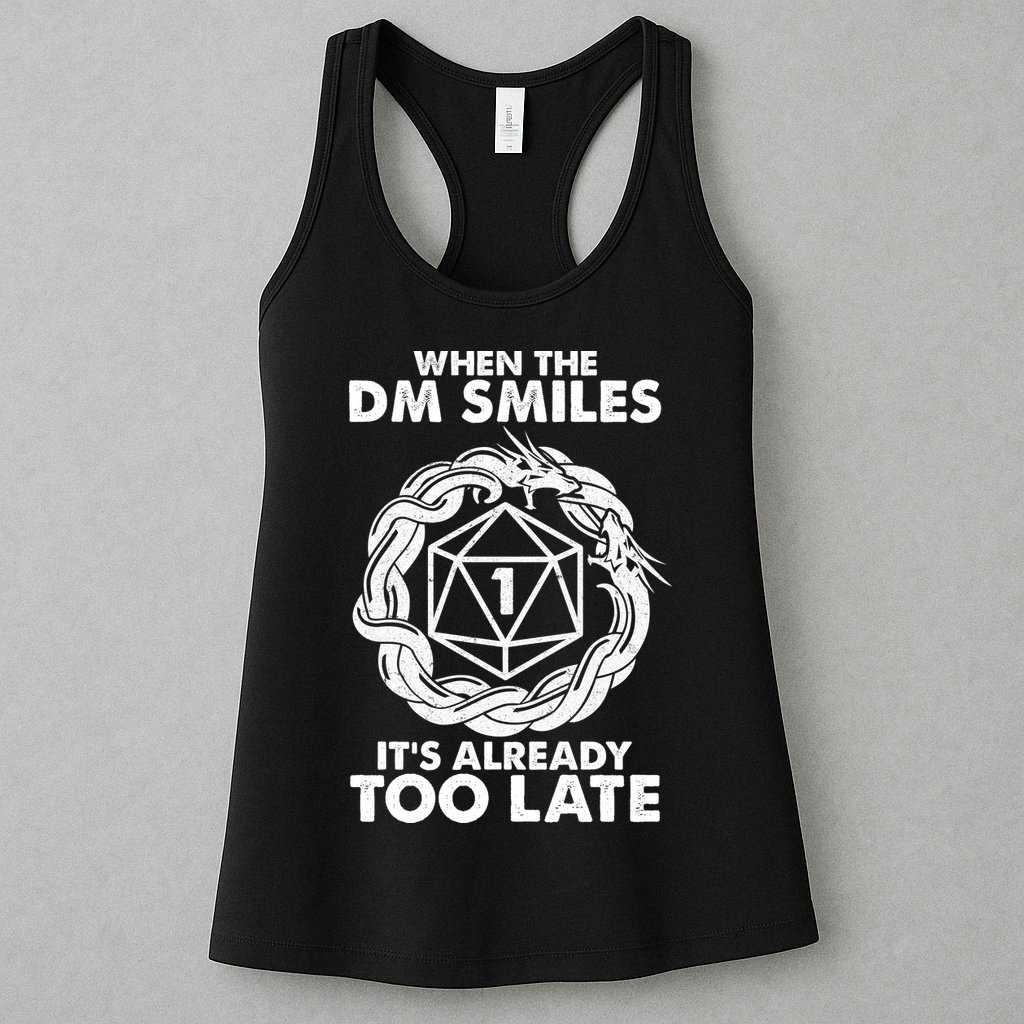 When The DM Smiles It's Already Too Late DND Womens Tank Top
