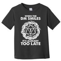 When The DM Smiles It's Already Too Late DND Toddler T-Shirt