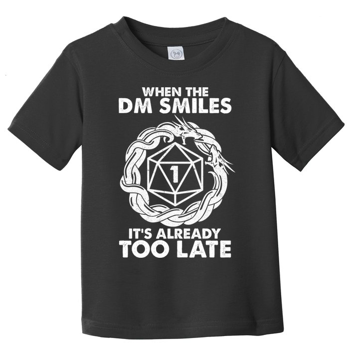 When The DM Smiles It's Already Too Late DND Toddler T-Shirt