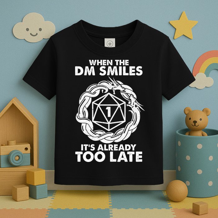 When The DM Smiles It's Already Too Late DND Toddler T-Shirt