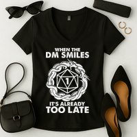 When The DM Smiles It's Already Too Late DND Women's V-Neck T-Shirt