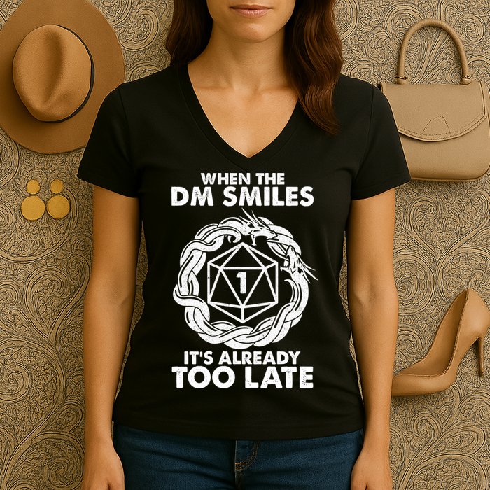 When The DM Smiles It's Already Too Late DND Women's V-Neck T-Shirt