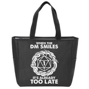 When The DM Smiles It's Already Too Late DND Zip Tote Bag