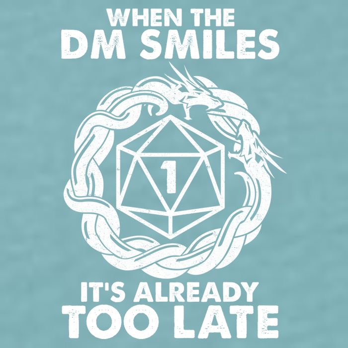 When The DM Smiles It's Already Too Late DND Sueded Cloud Jersey T-Shirt