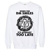 When The DM Smiles It's Already Too Late DND Garment-Dyed Sweatshirt