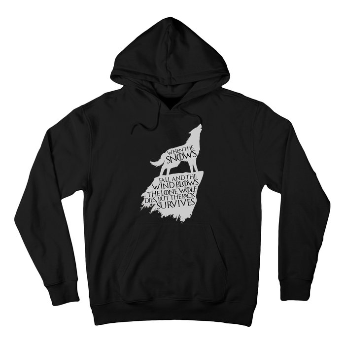 When The Snows Fall The Lone Wolf Dies, But the Pack Survives Hoodie