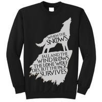 When The Snows Fall The Lone Wolf Dies, But the Pack Survives Sweatshirt