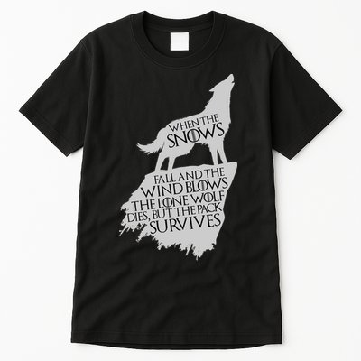 When The Snows Fall The Lone Wolf Dies, But the Pack Survives Tall T-Shirt