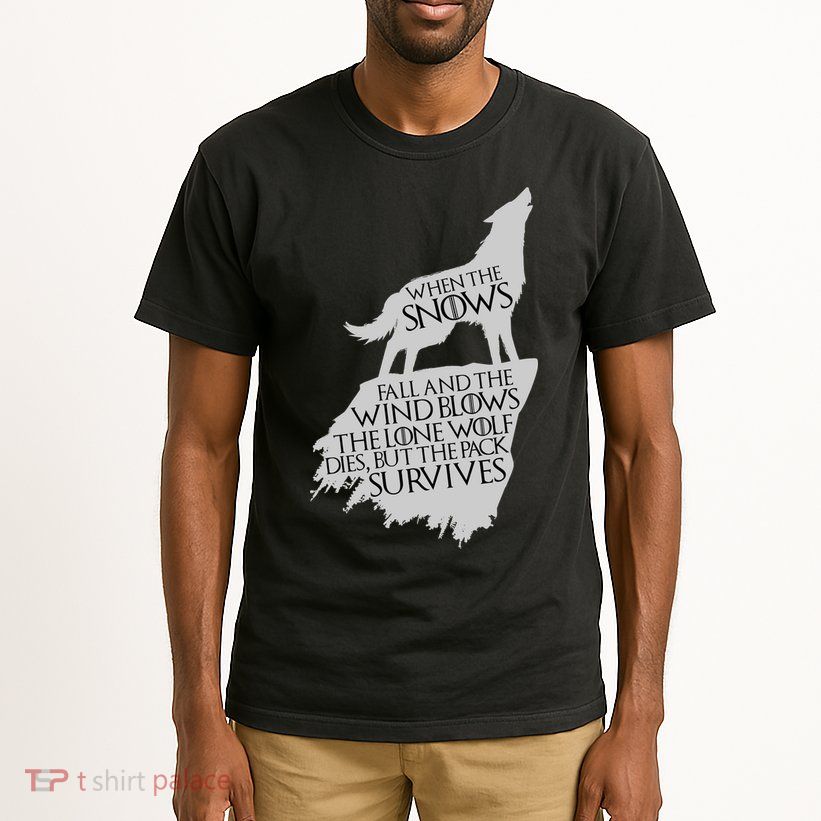 When The Snows Fall The Lone Wolf Dies, But the Pack Survives Tall T-Shirt