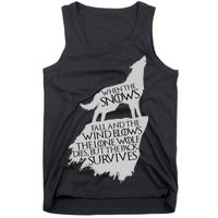 When The Snows Fall The Lone Wolf Dies, But the Pack Survives Tank Top