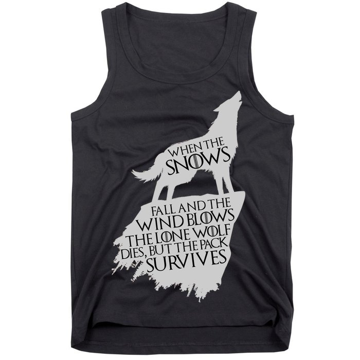 When The Snows Fall The Lone Wolf Dies, But the Pack Survives Tank Top