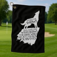 When The Snows Fall The Lone Wolf Dies, But the Pack Survives Golf Towel