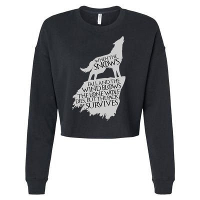 When The Snows Fall The Lone Wolf Dies, But the Pack Survives Cropped Pullover Crew