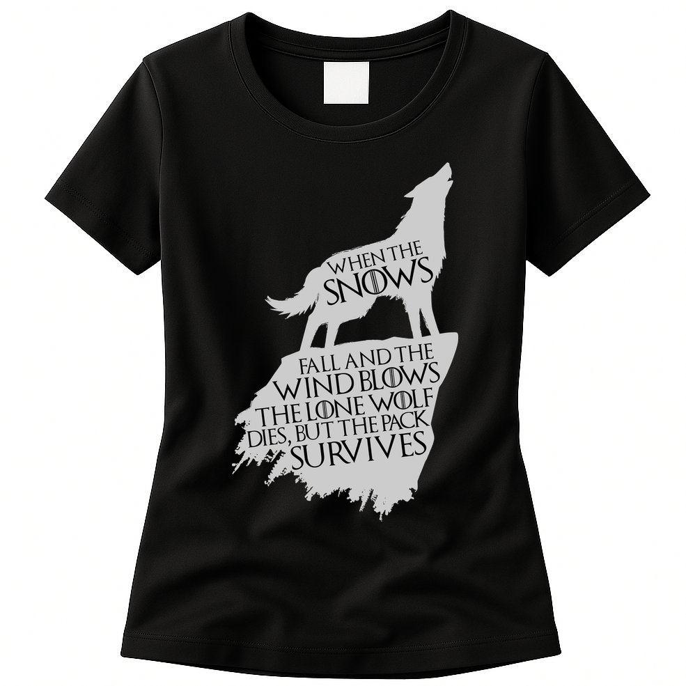 When The Snows Fall The Lone Wolf Dies, But the Pack Survives Womens T-Shirt