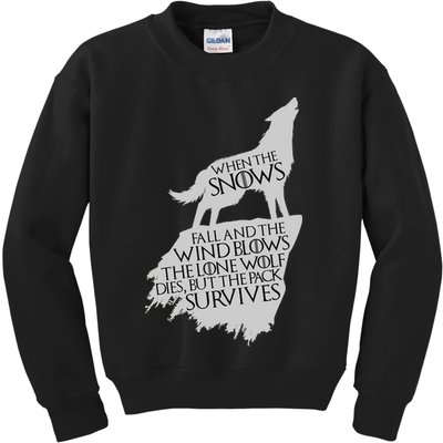 When The Snows Fall The Lone Wolf Dies, But the Pack Survives Kids Sweatshirt