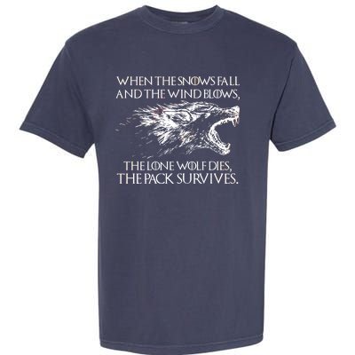 When The Snows Fall The Lone Wolf Dies But the Pack Survives Logo Garment-Dyed Heavyweight T-Shirt