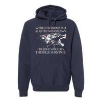 When The Snows Fall The Lone Wolf Dies But the Pack Survives Logo Premium Hoodie