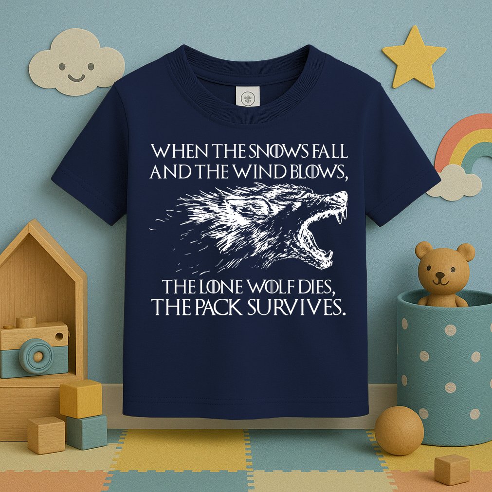 When The Snows Fall The Lone Wolf Dies But the Pack Survives Logo Toddler T-Shirt
