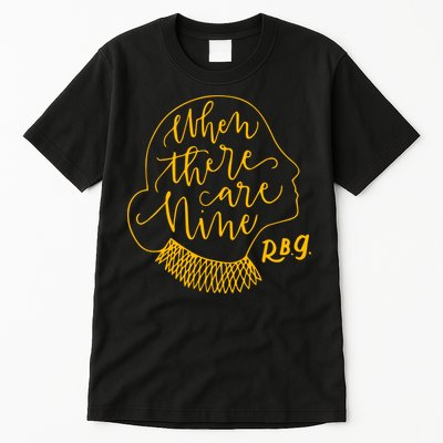 When There Are Nine RBG Quote Ruth Bader Ginsburg Tribute Tall T-Shirt