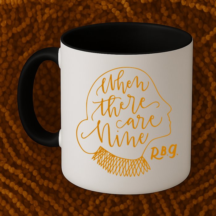 When There Are Nine RBG Quote Ruth Bader Ginsburg Tribute Coffee Mug