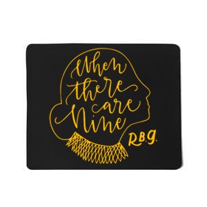 When There Are Nine RBG Quote Ruth Bader Ginsburg Tribute Mousepad