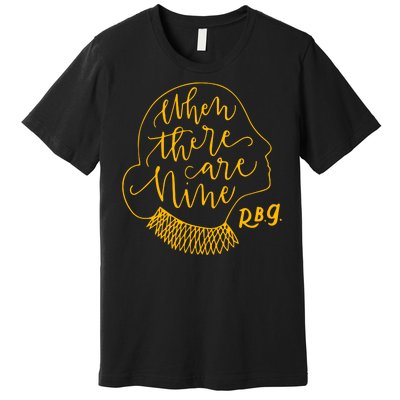 When There Are Nine RBG Quote Ruth Bader Ginsburg Tribute Premium T-Shirt