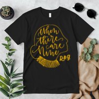 When There Are Nine RBG Quote Ruth Bader Ginsburg Tribute Premium T-Shirt