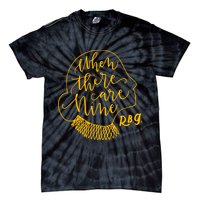 When There Are Nine RBG Quote Ruth Bader Ginsburg Tribute Tie-Dye T-Shirt