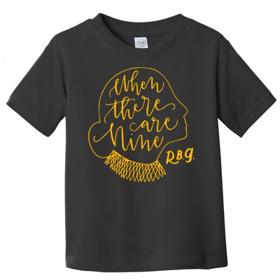 When There Are Nine RBG Quote Ruth Bader Ginsburg Tribute Toddler T-Shirt