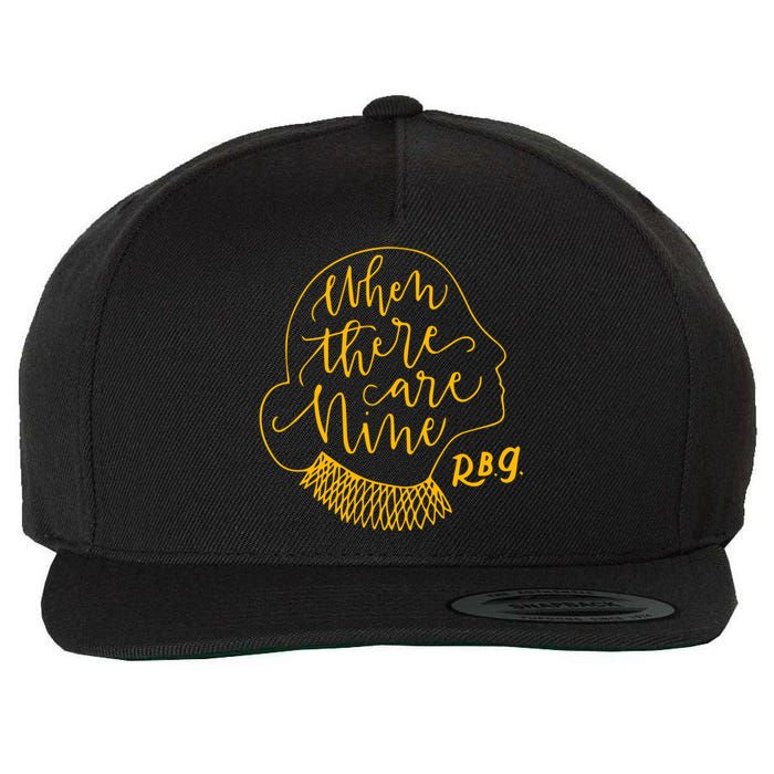 When There Are Nine RBG Quote Ruth Bader Ginsburg Tribute Wool Snapback Cap