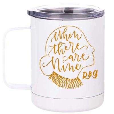 When There Are Nine RBG Quote Ruth Bader Ginsburg Tribute 12 oz Stainless Steel Tumbler Cup