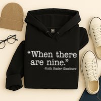 When There Are Nine Ruth Bader Ginsburg Quote Hoodie