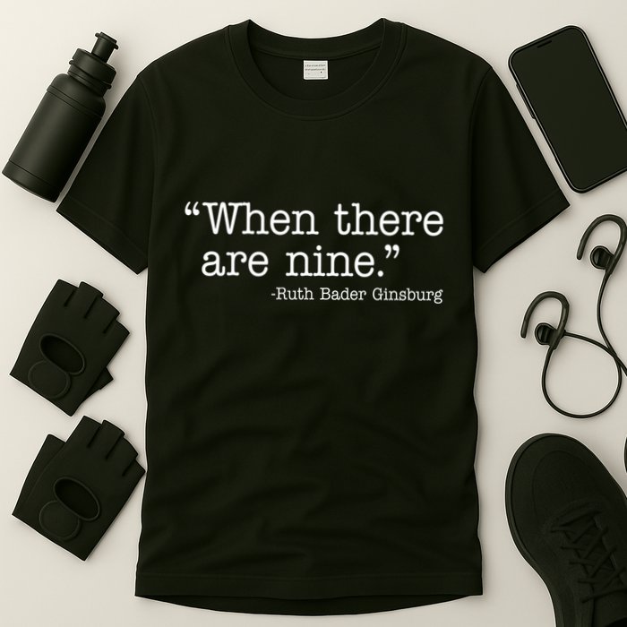 When There Are Nine Ruth Bader Ginsburg Quote T-Shirt