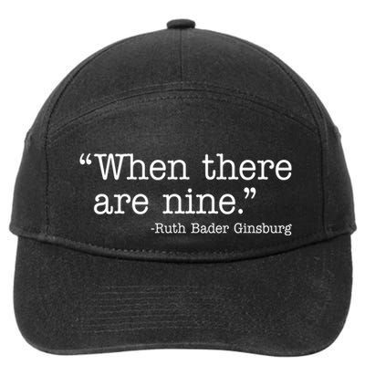 When There Are Nine Ruth Bader Ginsburg Quote 7-Panel Snapback Hat