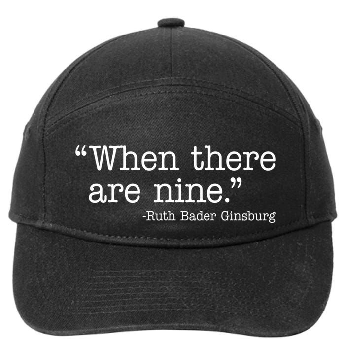 When There Are Nine Ruth Bader Ginsburg Quote 7-Panel Snapback Hat