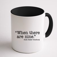 When There Are Nine Ruth Bader Ginsburg Quote Coffee Mug