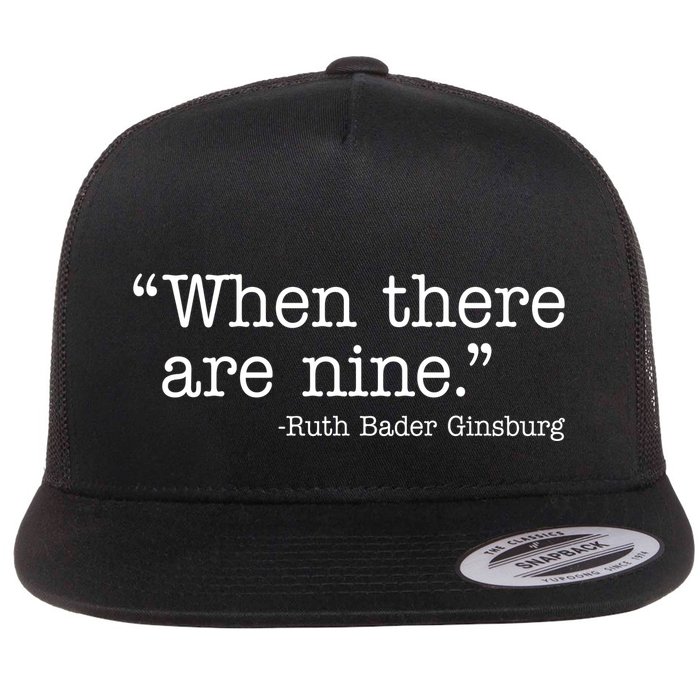 When There Are Nine Ruth Bader Ginsburg Quote Flat Bill Trucker Hat