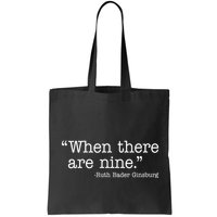 When There Are Nine Ruth Bader Ginsburg Quote Bag